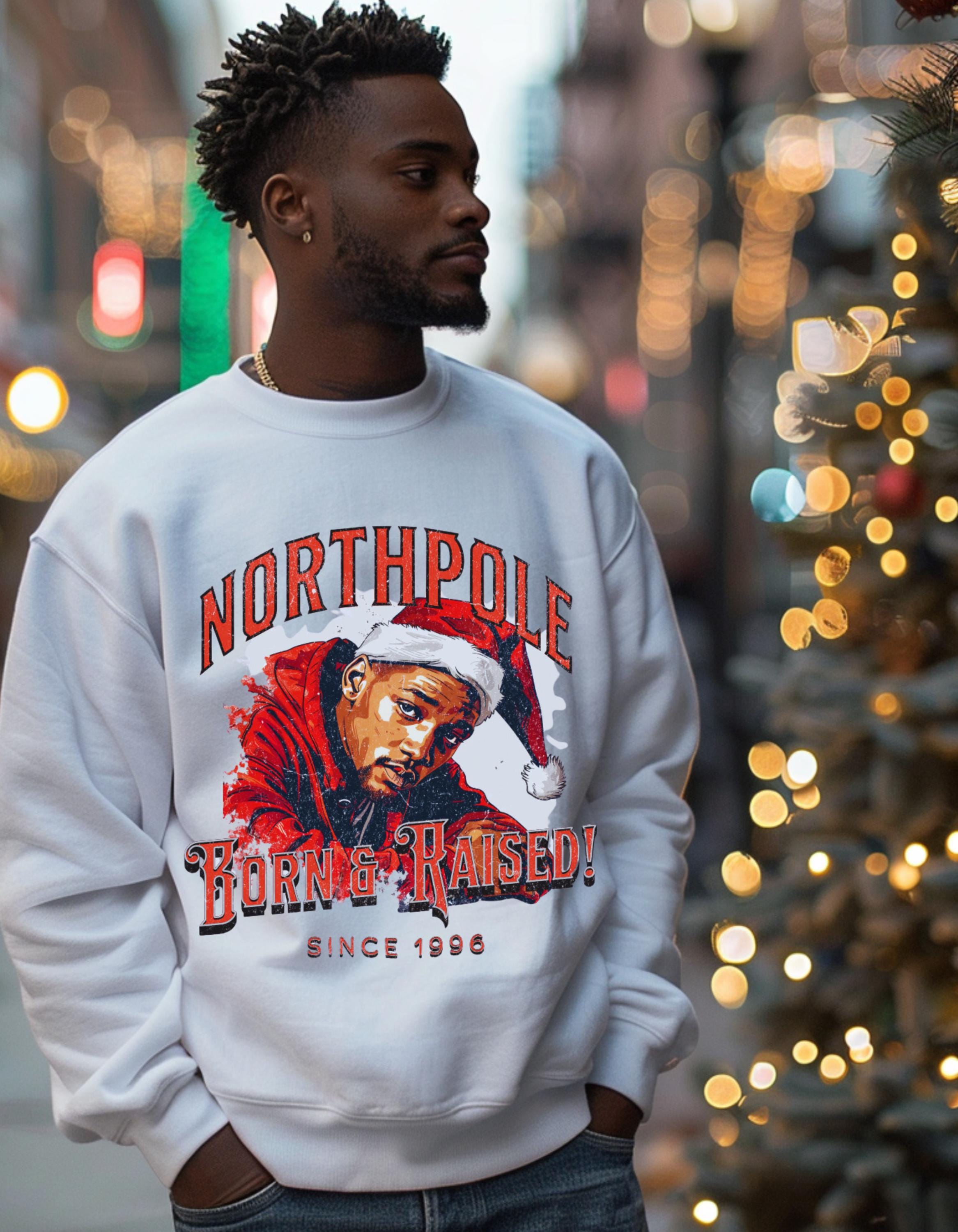 North Pole Born & Raised Sweatshirt - Fresh Prince Parody Holiday Apparel