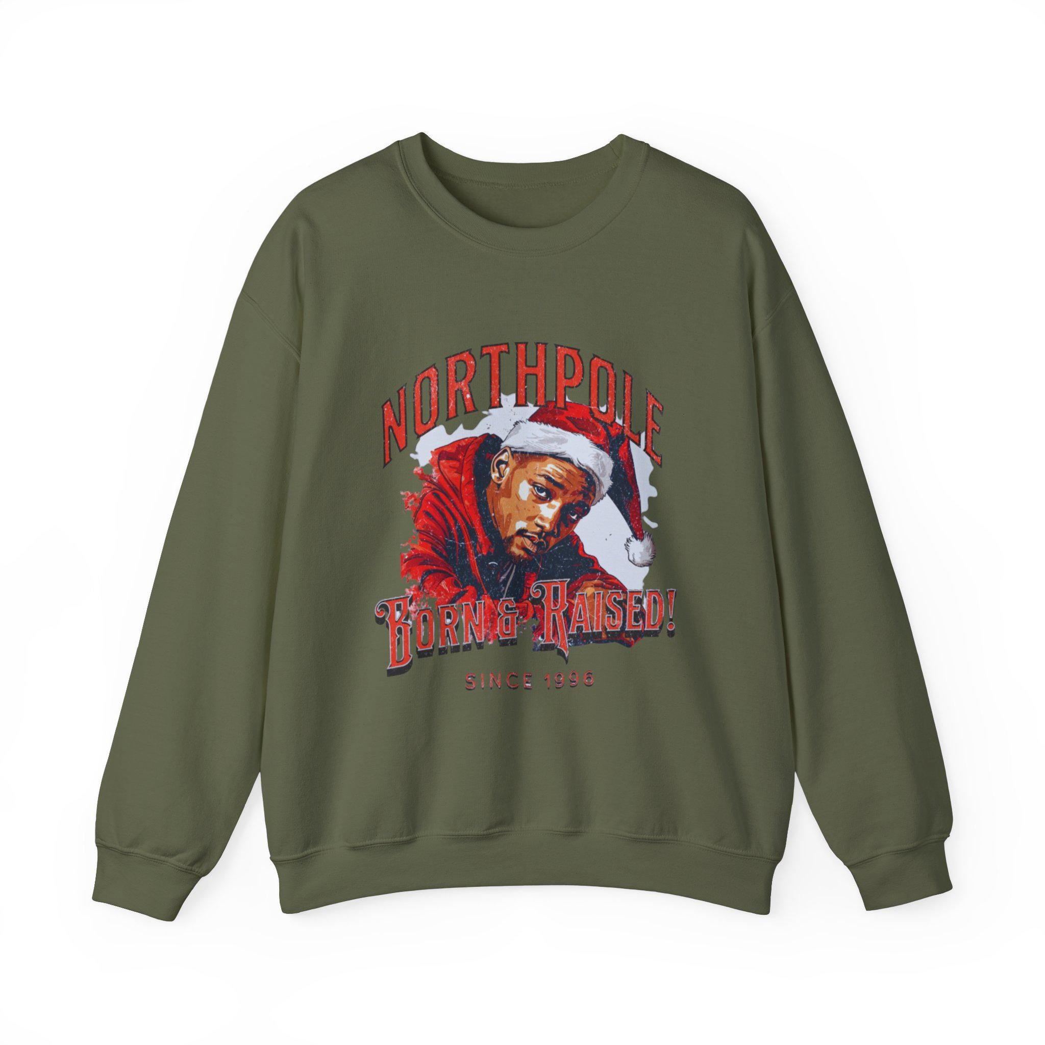 North Pole Born & Raised Sweatshirt - Fresh Prince Parody Holiday Apparel