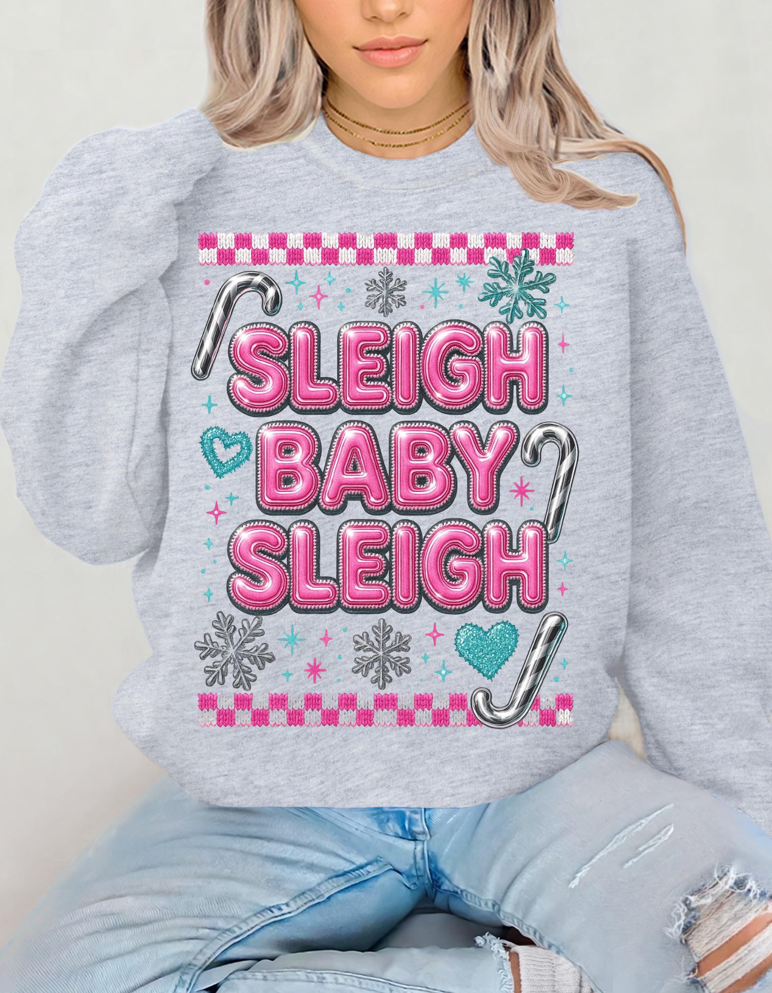 Sleigh Baby Sleigh Christmas Sweatshirt, Unisex Holiday Crewneck