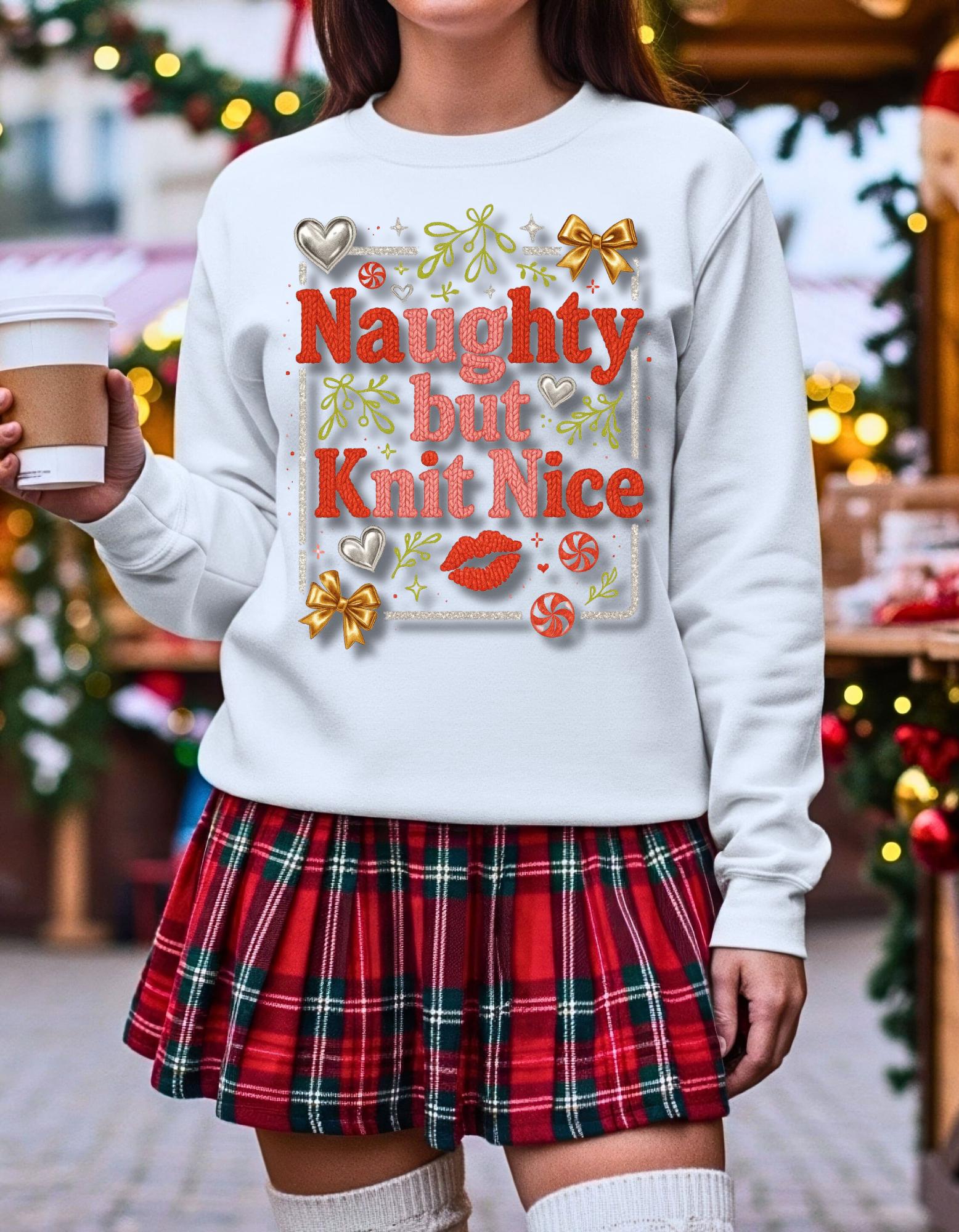 Knit Nice Unisex Crewneck Sweatshirt, Naughty Christmas Jumper, Cozy Winter Pullover, Funny Holiday Top, Gift for Knitters