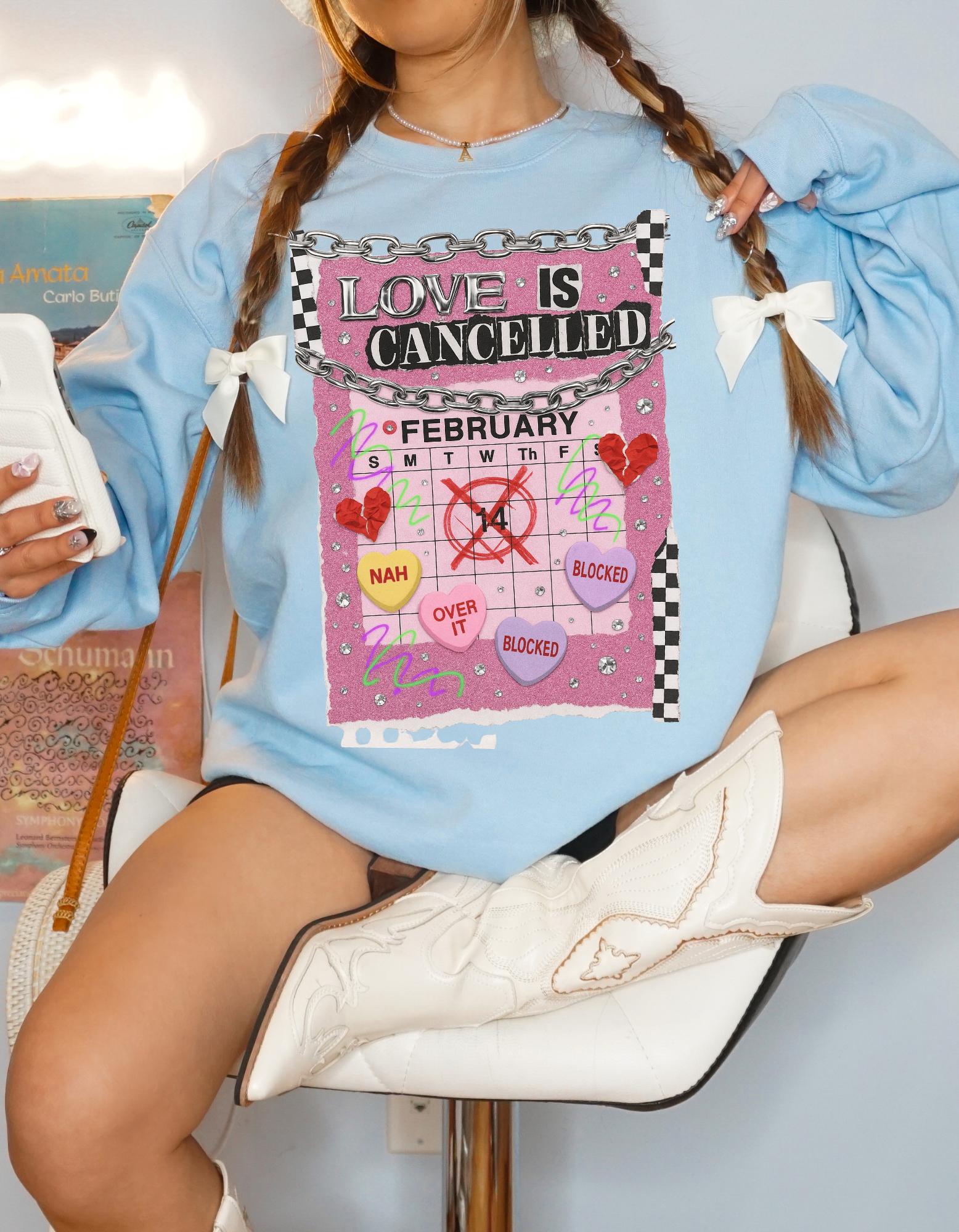 Love Is Cancelled Sweatshirt: Funny Anti-Valentine's Day Crewneck