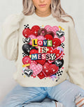 Love Is Messy Heart Collage Sweatshirt Valentine Romantic Graphic Crewneck Unisex Cozy Gift