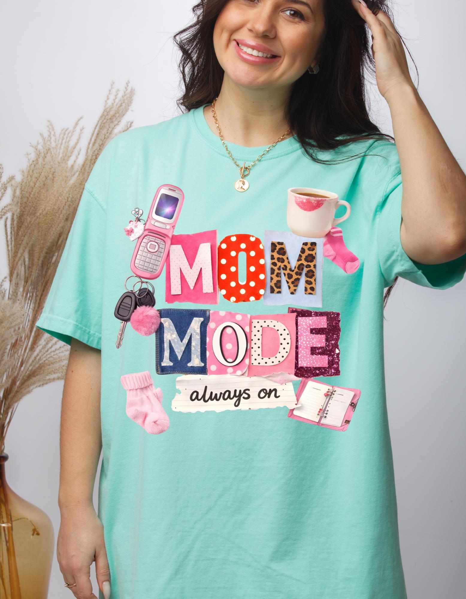 Mom Mode always on T-Shirt | Mom Life Graphic Tee, Mommy Essentials Design