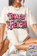 Thats So Fetch graphic T-shirt | Mean Girls inspired pink glitter text
