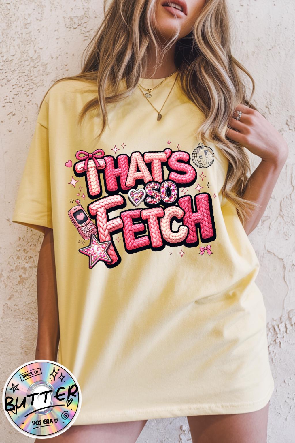 Thats So Fetch graphic T-shirt | Mean Girls inspired pink glitter text