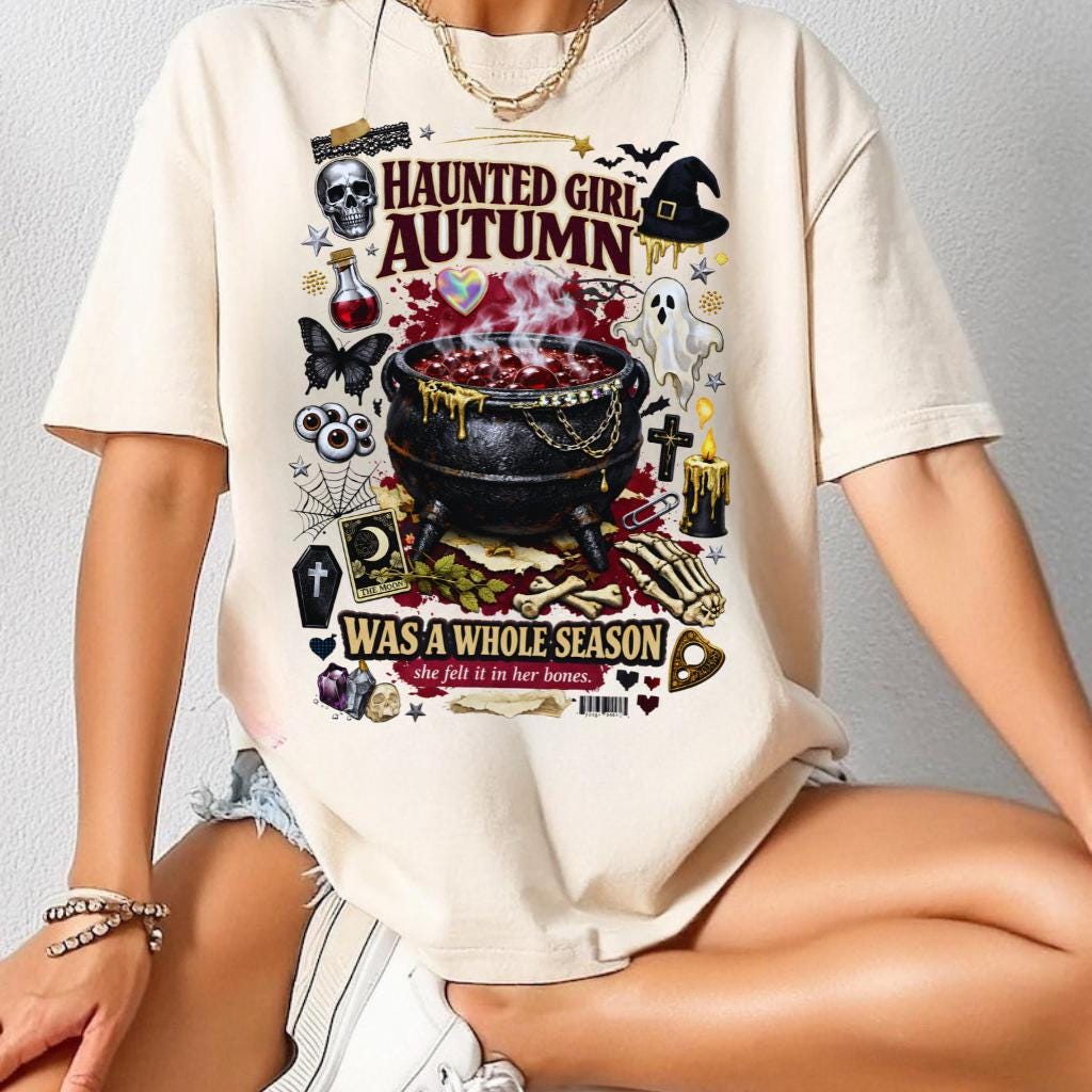 Haunted Girl Autumn was a Whole Season T-shirt | Halloween cauldron spooky graphics