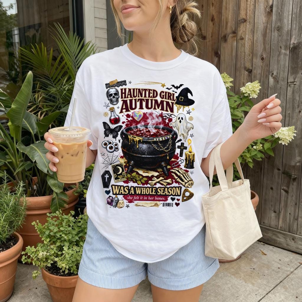 Haunted Girl Autumn was a Whole Season T-shirt | Halloween cauldron spooky graphics
