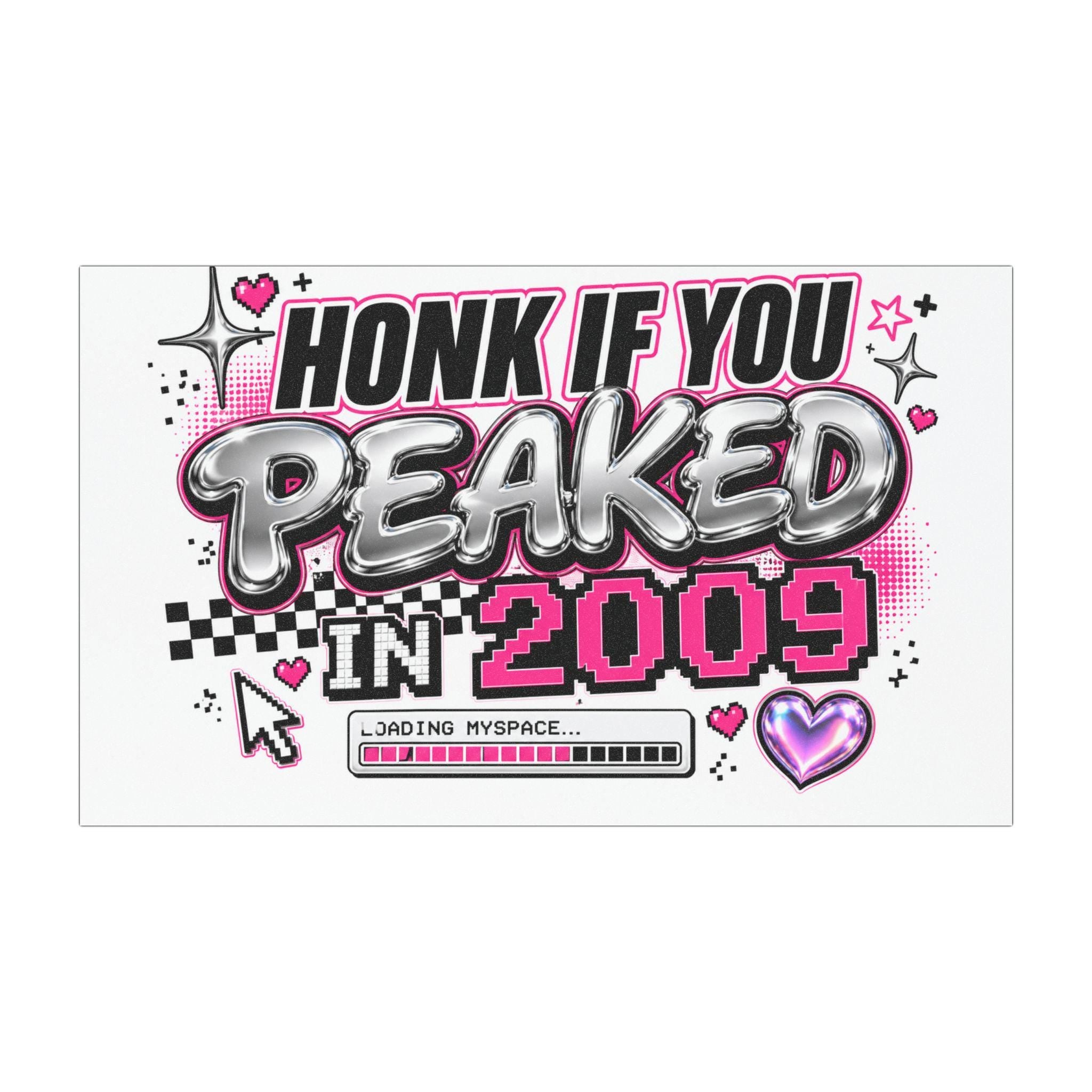 Honk If You Peaked in 2009 Car Magnet | Y2K Retro Graphic(personalized year)