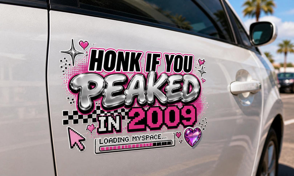 Honk If You Peaked in 2009 Car Magnet | Y2K Retro Graphic(personalized year)
