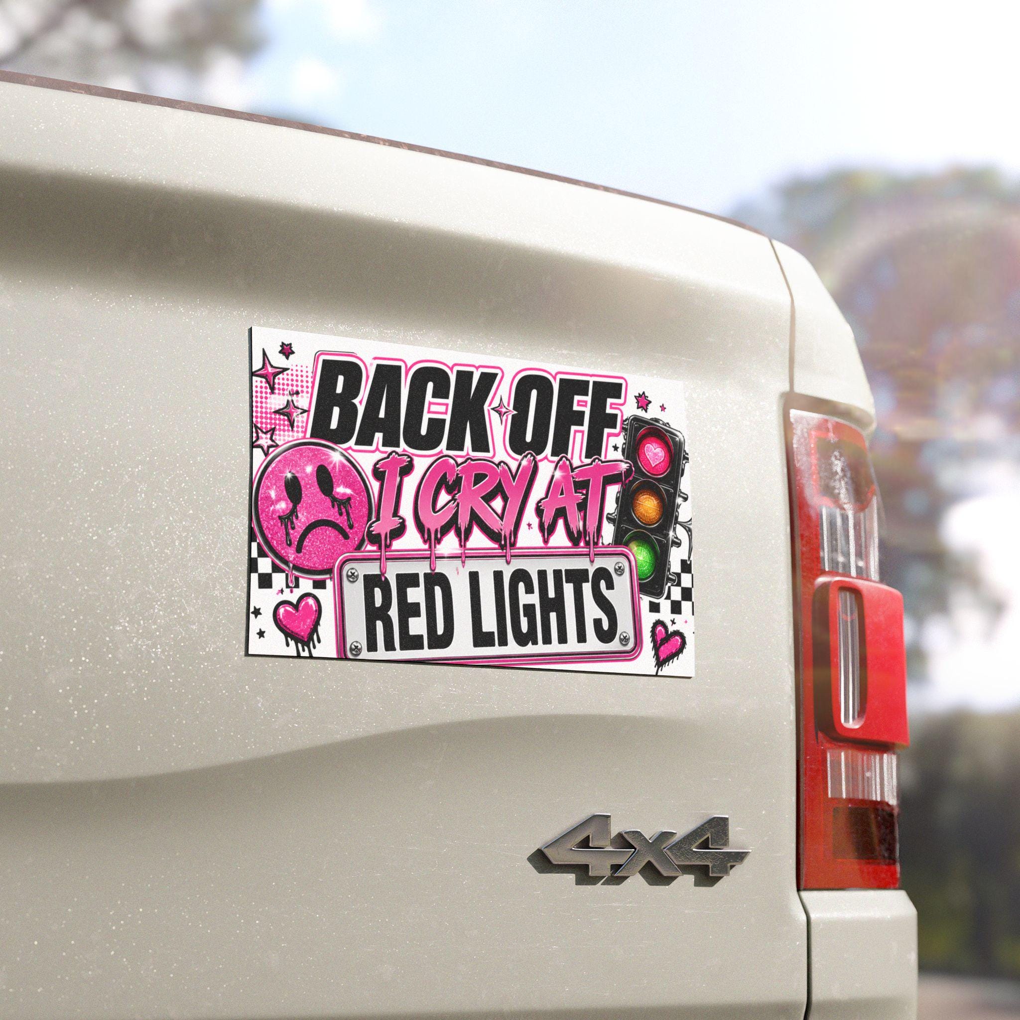 Back Off I Cry At Red Lights Car Magnet | Funny Pink Traffic Sticker