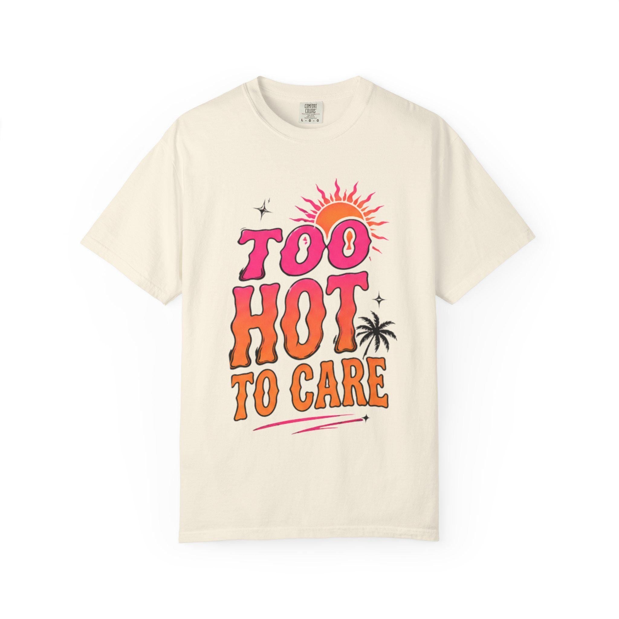 Too Hot To Care T-shirt | Retro Sun Palm Beach Graphic Tee