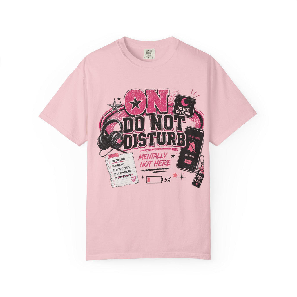 Mentally Not Here Do Not Disturb Student Tee, Back to School Comfort Colors Shirt