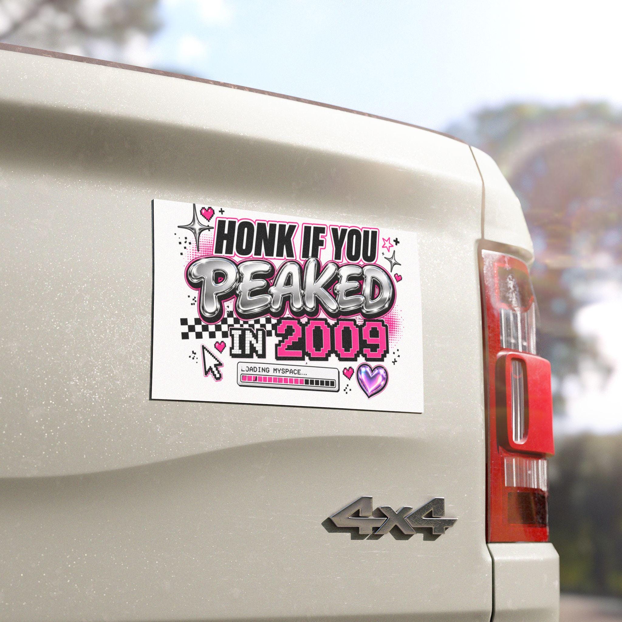 Honk If You Peaked in 2009 Car Magnet | Y2K Retro Graphic(personalized year)